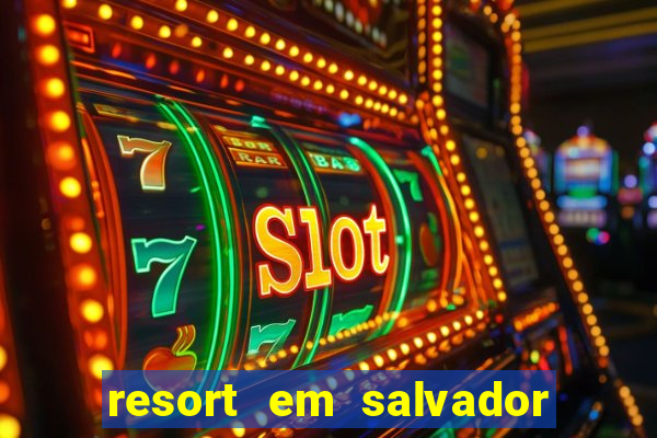 resort em salvador all inclusive