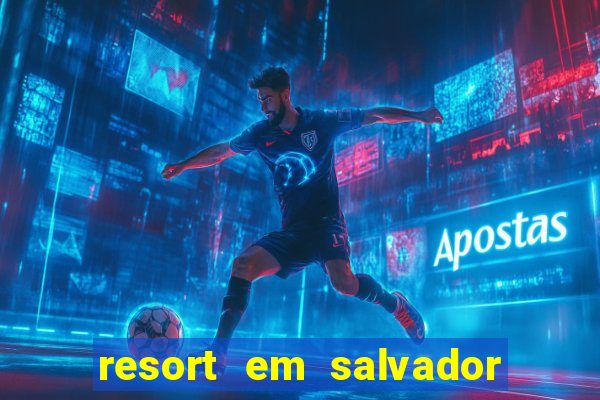 resort em salvador all inclusive