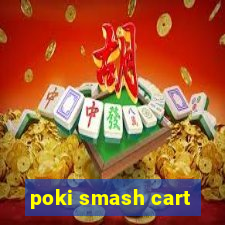 poki smash cart