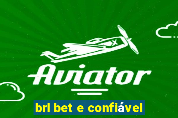 brl bet e confiável