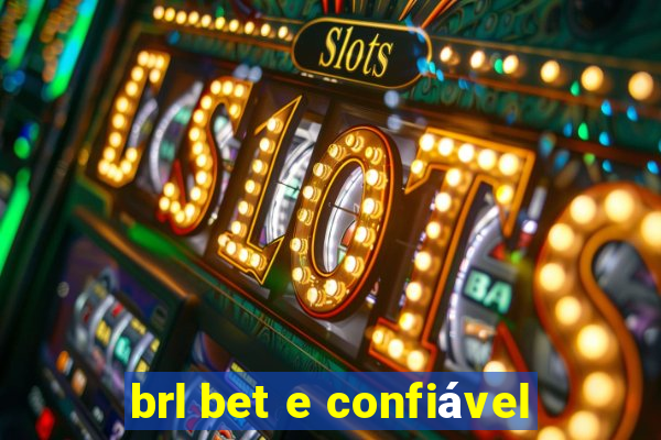 brl bet e confiável