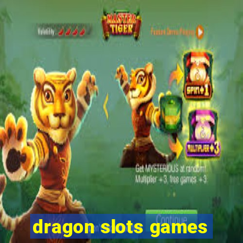 dragon slots games