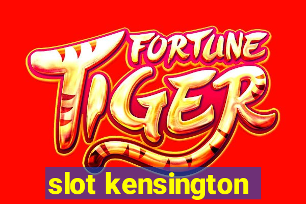 slot kensington