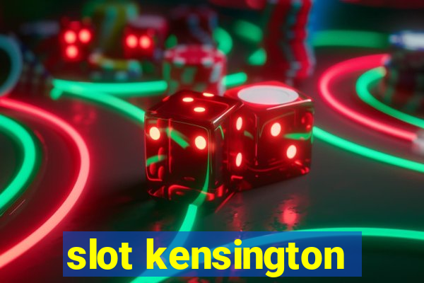 slot kensington