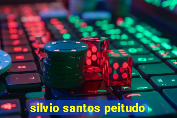 silvio santos peitudo