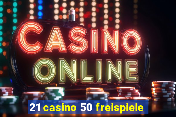 21 casino 50 freispiele