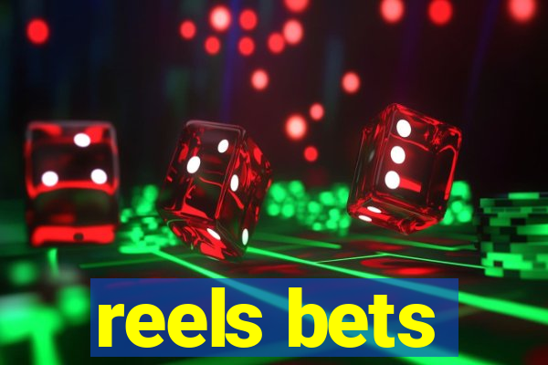 reels bets