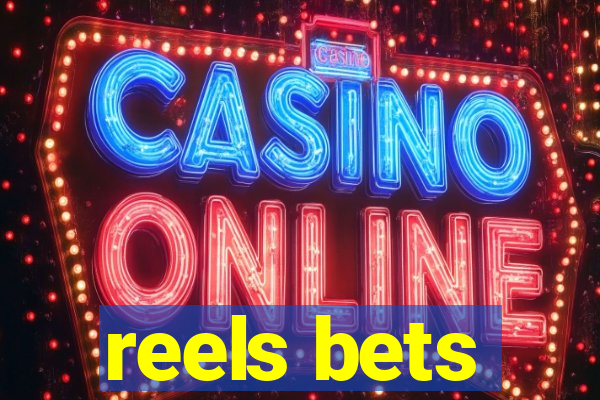 reels bets