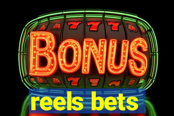 reels bets