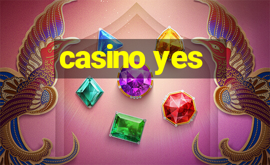 casino yes