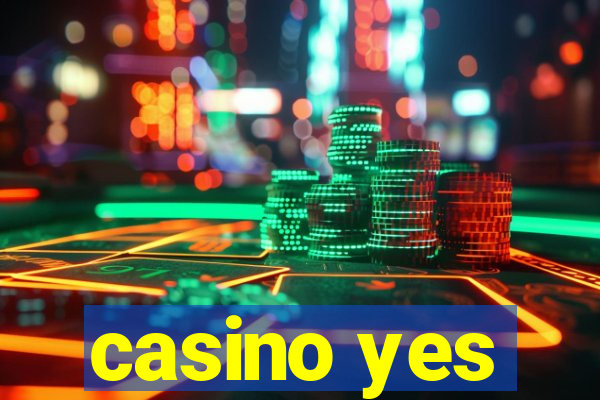 casino yes