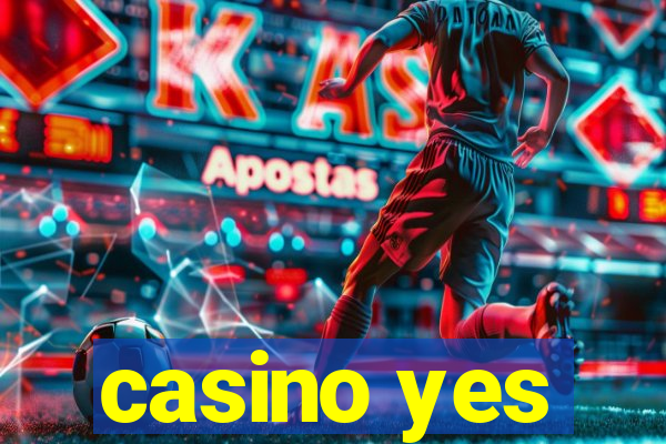 casino yes