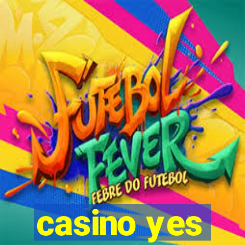 casino yes