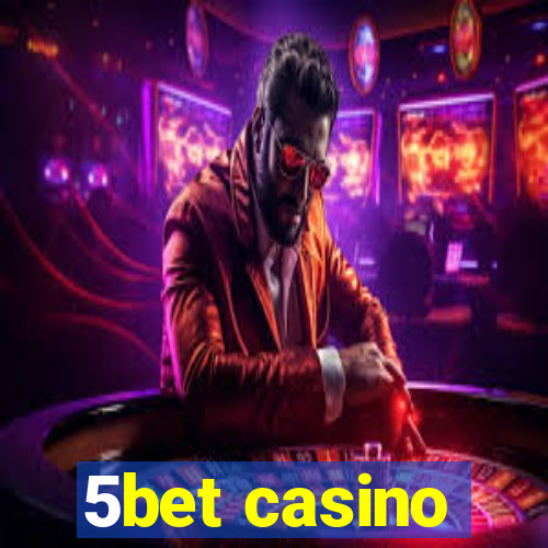 5bet casino