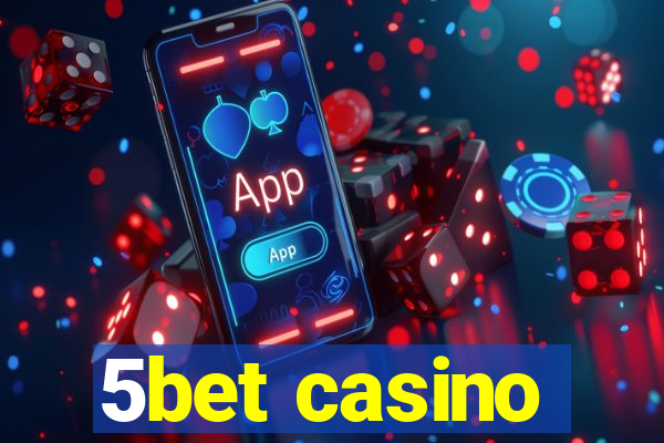 5bet casino