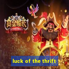 luck of the thrift