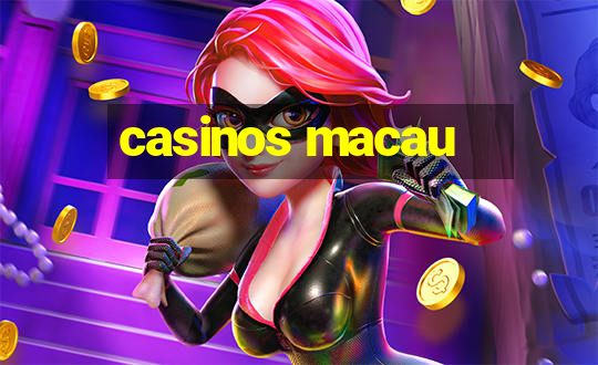 casinos macau