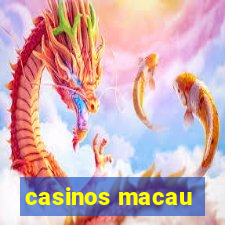 casinos macau