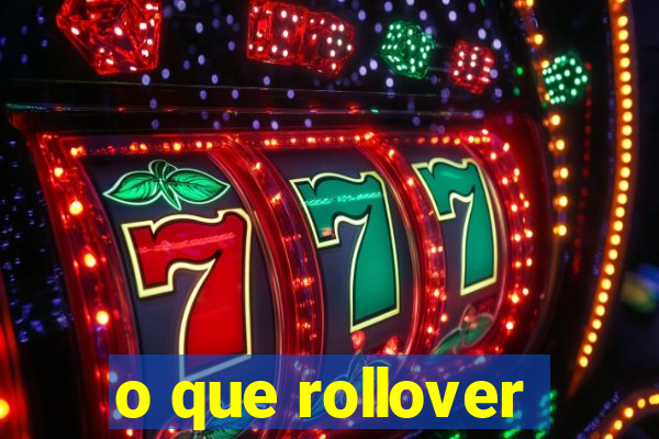 o que rollover