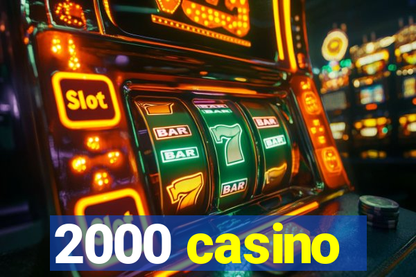 2000 casino