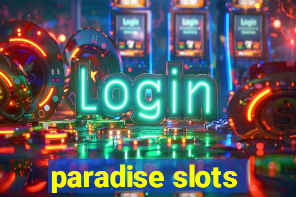 paradise slots