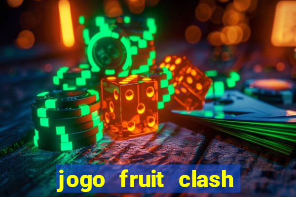 jogo fruit clash paga mesmo