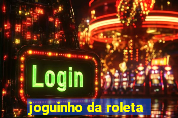 joguinho da roleta