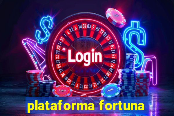 plataforma fortuna