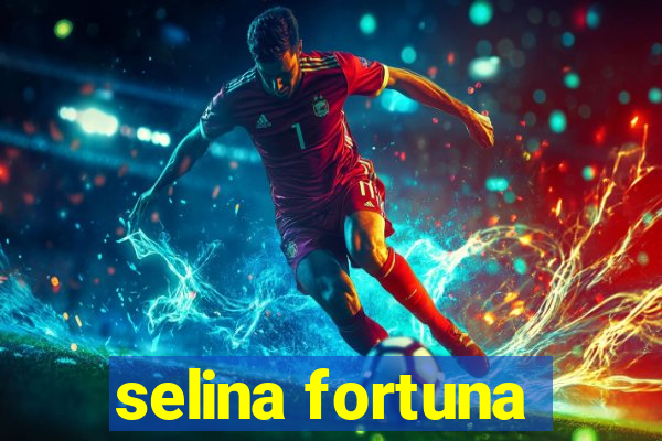 selina fortuna