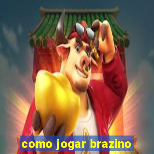 como jogar brazino