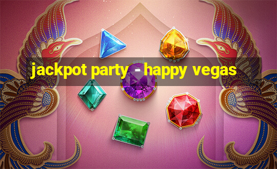 jackpot party - happy vegas