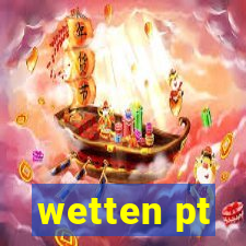 wetten pt