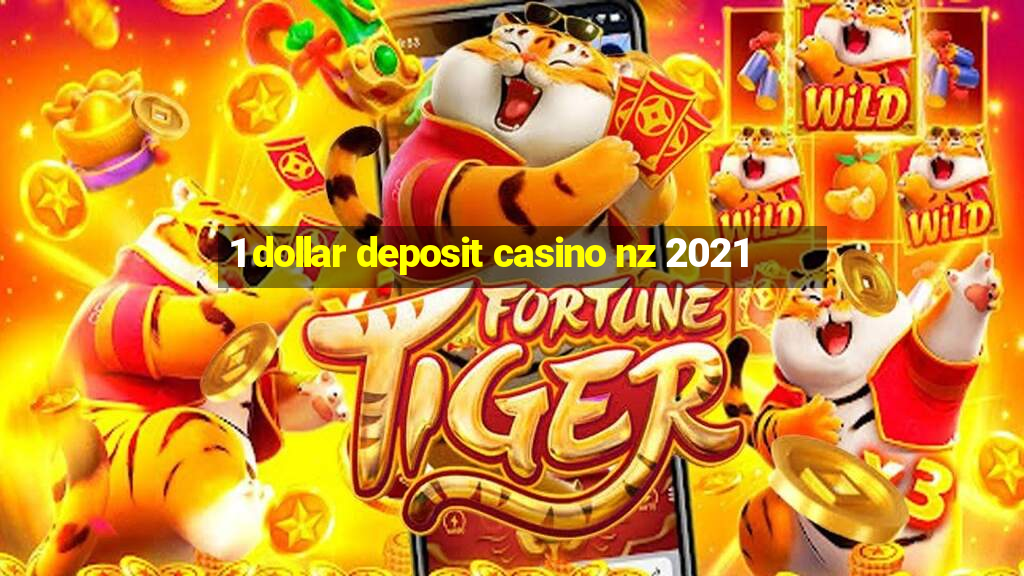 1 dollar deposit casino nz 2021