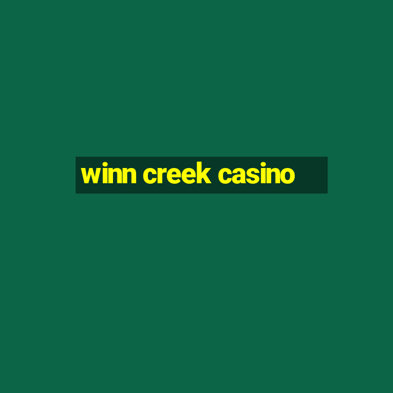 winn creek casino