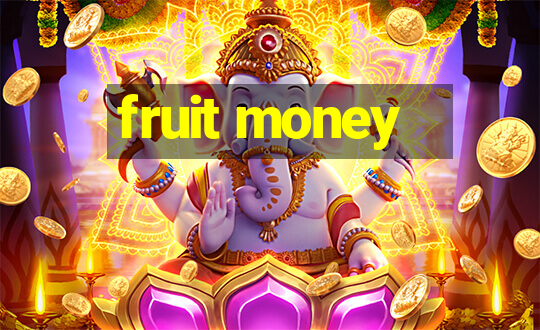 fruit money