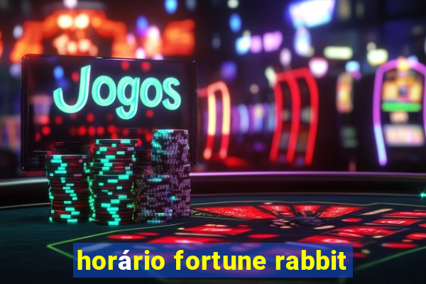 horário fortune rabbit