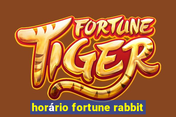 horário fortune rabbit