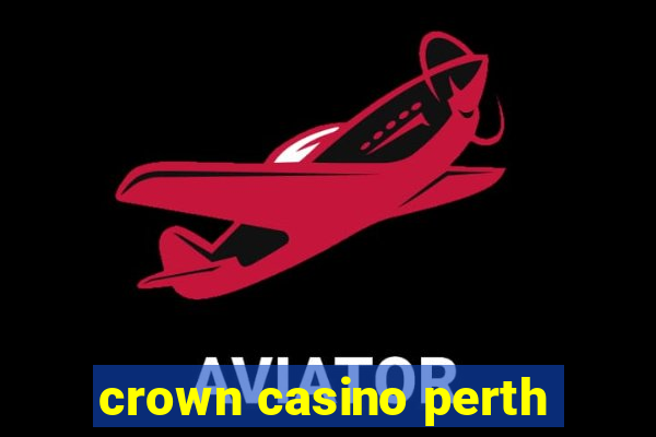 crown casino perth