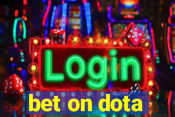 bet on dota