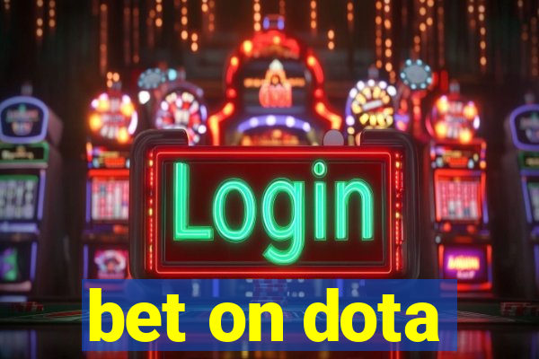 bet on dota