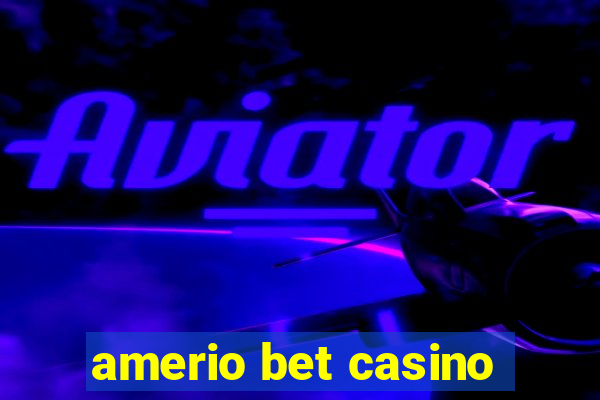 amerio bet casino