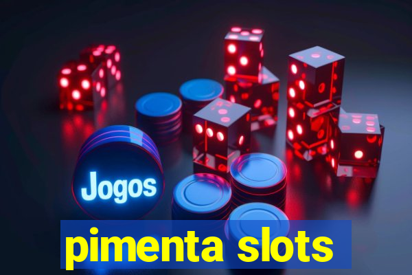 pimenta slots