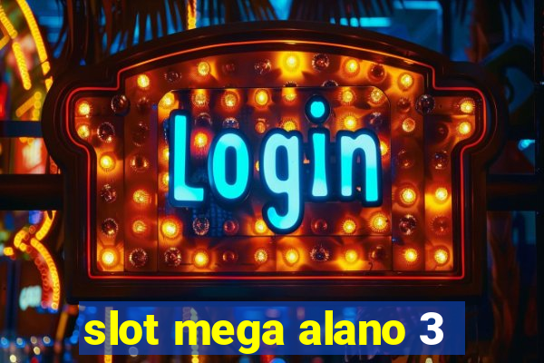 slot mega alano 3