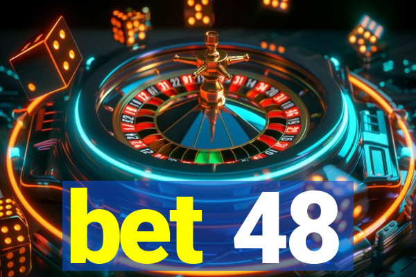 bet 48