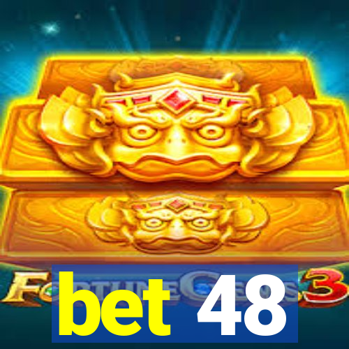 bet 48