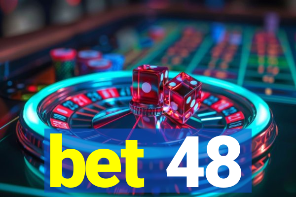 bet 48