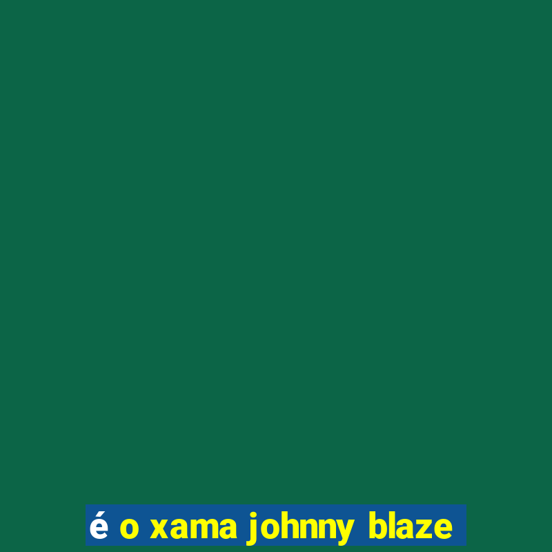 é o xama johnny blaze