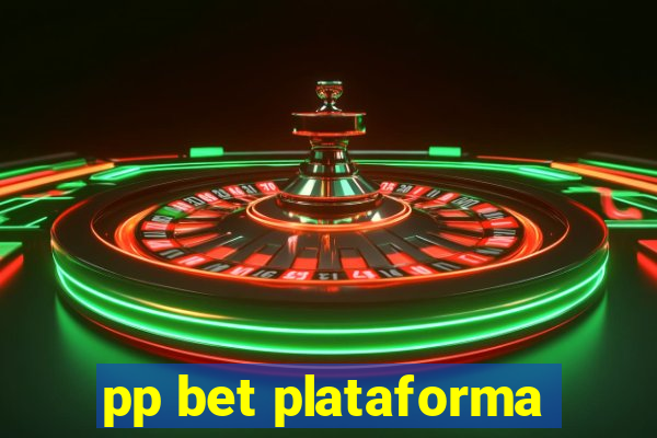 pp bet plataforma