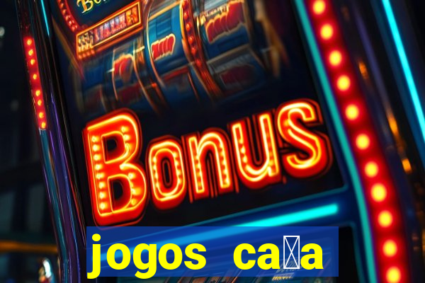 jogos ca莽a n铆quel online