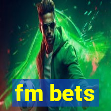 fm bets